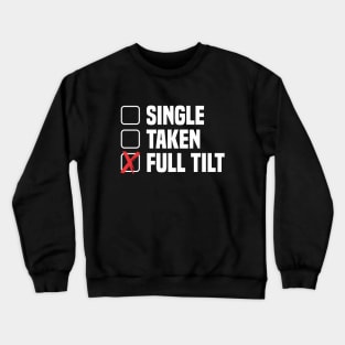 Single Taken Full Tilt - Electric Unicycle Wheel - Funny EUC Crewneck Sweatshirt